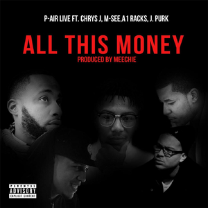 All This Money (feat. Chrys J., M-See, J. Purk & A1 Racks)