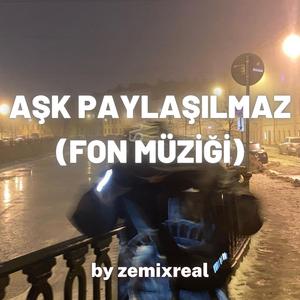 Aşk Paylaşılmaz (FON MÜZİĞİ)