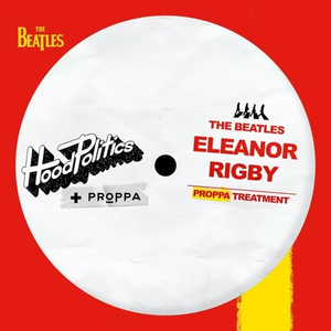 Eleanor Rigby (Proppa Treatment)