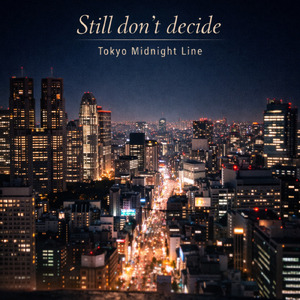 Still don’t decide