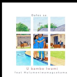 U bambo lwami (feat. Hulumeni Wamagcokama)
