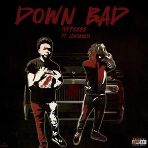 Down Bad