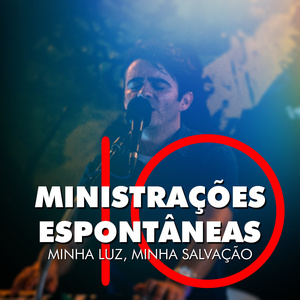 Ministrações Espontâneas, Vol. 10: Minha Luz, Minha Salvação (Ao Vivo)