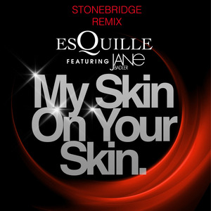 My Skin On Your Skin (StoneBridge Mix)