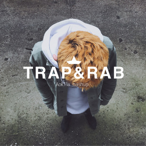 TRAP&RAB（mashup）