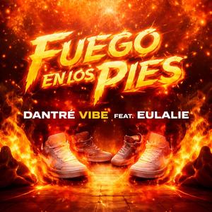 Fuego En Los Pies (Fire In The Feet) (feat. Eulalie)