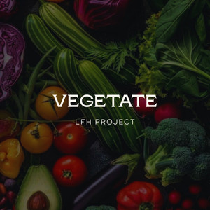 Vegetate