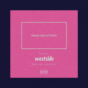 Westside (feat. The Real Khiry)
