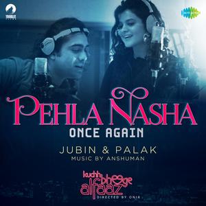Pehla Nasha (From "Kuchh Bheege Alfaaz")
