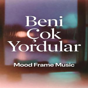 Beni Çok Yordular