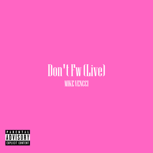 Don't Fw (Live)