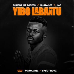 Yibo Labantu (feat. YanoKinqz & Spirit-Boyz)