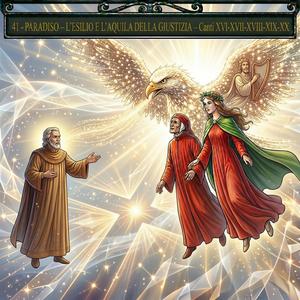 41.44 Divina Commedia, Paradiso, L'Esilio e l'Aquila della Giustizia, Canti dal XVI al XX
