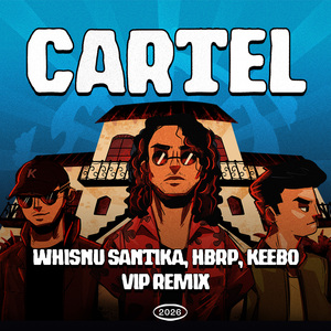 Cartel (Whisnu Santika, hbrp, Keebo VIP Remix)