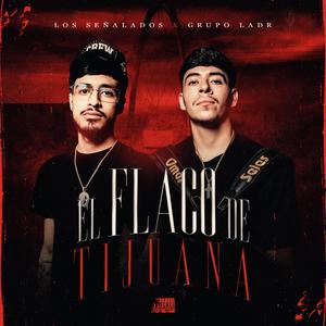 El Flaco De Tijuana (En Vivo) (feat. Grupo Ladr) (En vivo)