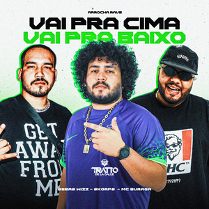 Vai pra Cima Vai pra Baixo [Arrocha Rave]