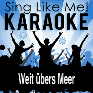 Weit übers Meer (Karaoke Version) (Originally Performed By Veronika Fischer)