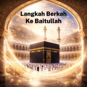 Langkah Berkah Ke Baitullah