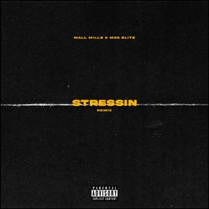 Stressin (feat. Moeblitz) (Remix)