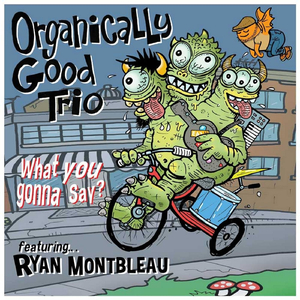 What You Gonna Say? (feat. Ryan Montbleau)