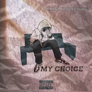 MY CHOICE（Prod.Trai5or）