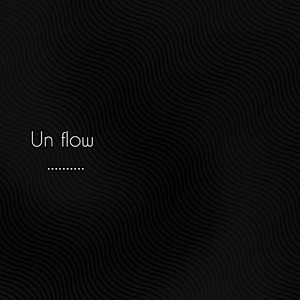 Un flow