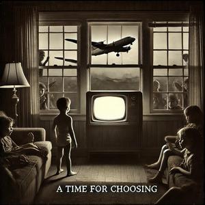 A Time For Choosing