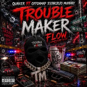 Trouble Maker Flow