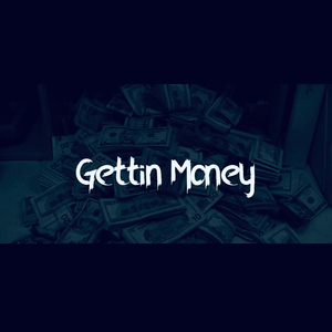 Gettin' Money
