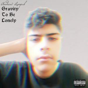 Gravity To Be Lonely