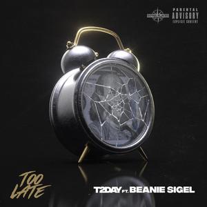 Too Late (feat. Beanie Sigel)