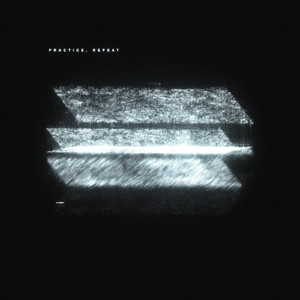 Practice, Repeat [b]