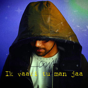 Ik Vaari Tu Man Jaa