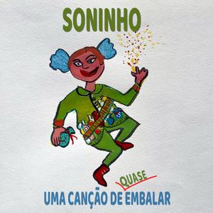 Soninho (Uma canção quase de embalar)