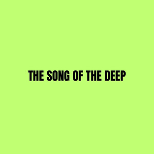 The Song of the Deep