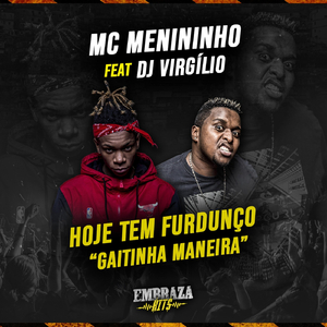 Hoje Tem Furdunço ''Gaitinha Maneira'' (feat. DJ Virgilio)
