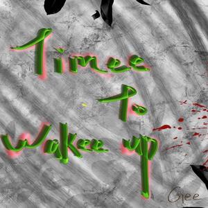 Time to wake up(Freestyle)