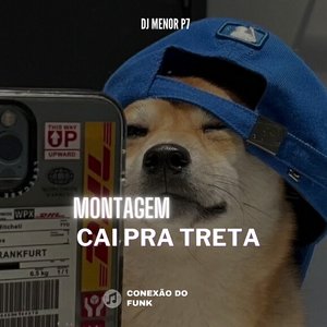 Montagem Cai pra Treta