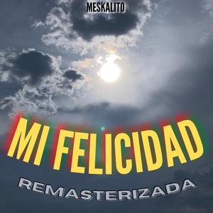 Mi Felicidad (Remasterizado)
