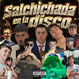 SALCHICHADA EN LA DISCO