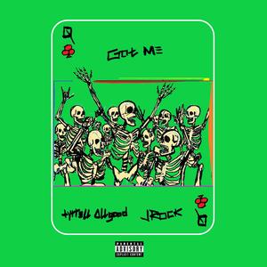 Got Me ? (feat. Jrock)