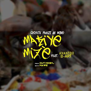 MaKiYe Mizè (feat. Avantoo & B-ART)