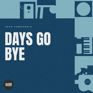 Days Go Bye (Original Mix)