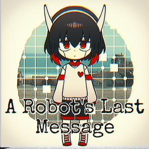 A Robot's Last Message (feat. Hajime Ichida)