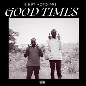 Good times (feat. MOTO-PRS & Ledra)