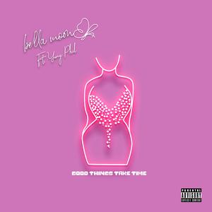 Good Things Take Time (feat. Yung Phil)