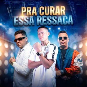 Pra Curar Essa Ressaca