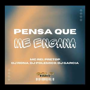 Pensa Que Me Engana