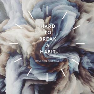 Hard To Break a Habit