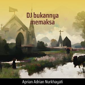 Dj Bukannya Memaksa